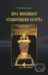 Živá moudrost starověkého Egypta - Christian Jacq