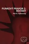 Punkový prapor 2: Restart - Petr B. Výškovický - kniha z kategorie Beletrie