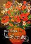 Musíš mi věřit - Dana Hlavatá - kniha z kategorie Společenská beletrie