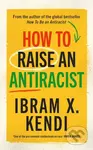 How To Raise an Antiracist - Ibram X. Kendi - kniha z kategorie Sociologie