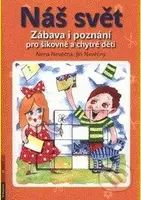 Náš svět (Zábava i poznání pro šikovné a chytré děti) - kniha z kategorie Naučné knihy