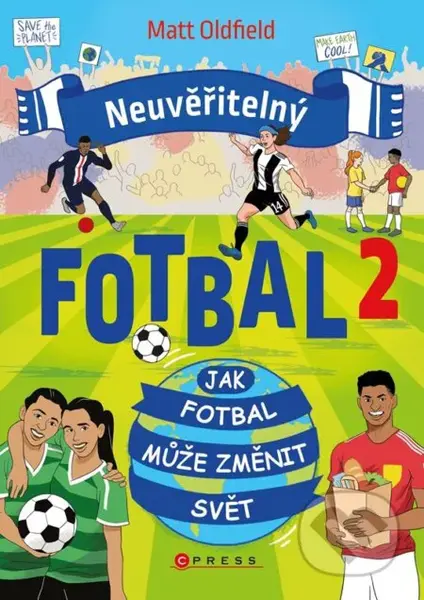 Neuvěřitelný fotbal 2 - Matt Oldfield, Ollie Mann (ilustrátor) - kniha z kategorie Naučné knihy