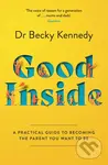 Good Inside (A Practical Guide to Becoming the Parent You Want to Be) - kniha z kategorie Pedagogika