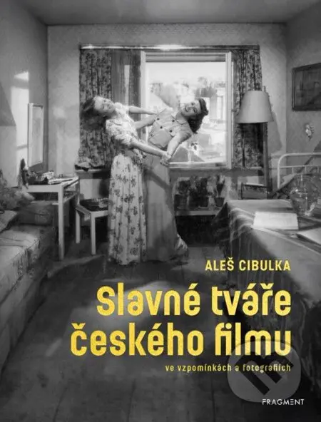 Slavné tváře českého filmu ve vzpomínkách a fotografiích - kniha z kategorie Humanitní a společenské vědy