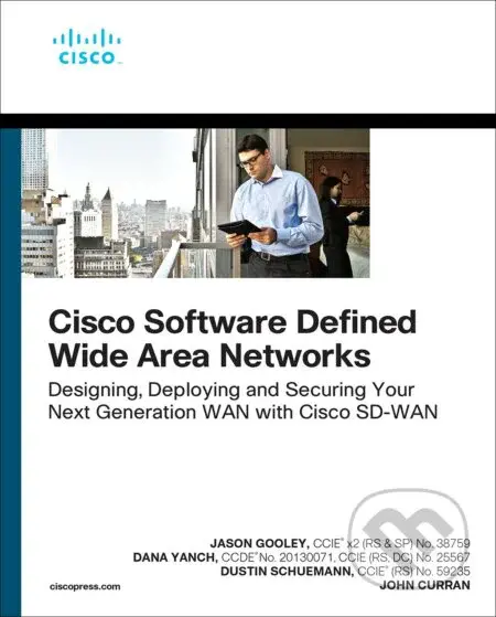 Cisco Software-Defined Wide Area Networks (Designing, Deploying and Securing Your Next Generation WAN with Cisco SD-WAN) - kniha z kategorie Odborné…
