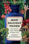 Most Delicious Poison (From Spices to Vices – The Story of Nature’s Toxins) - kniha z kategorie Přírodní vědy a technika