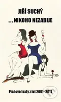 ... nikoho nezabije (Písňové texty z let 2001 - 2011) - kniha z kategorie Poezie