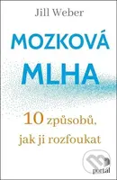 Mozková mlha (10 způsobů, jak ji rozfoukat) - Jill Weber - kniha z kategorie Seberozvoj
