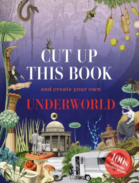 Cut Up This Book and Create Your Own Underworld (1,000 Unexpected Images for Collage Artists) - kniha z kategorie Umění, design a architektura