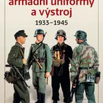 Německé armádní uniformy a výstroj 1933-1945 - Kolektiv - kniha z kategorie 20. století