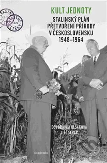 Kult jednoty (Stalinský plán přetvoření přírody v Československu 1948-1964) - kniha z kategorie Historie