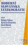 Moderní slovanská lexikografie - Božana Niševa, Karolína Skwarska, David Blažek - kniha z kategorie Jazyková antropologie