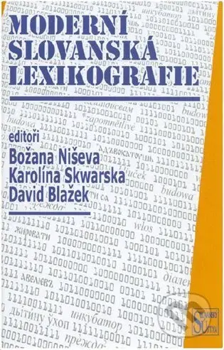 Moderní slovanská lexikografie - Božana Niševa, Karolína Skwarska, David Blažek - kniha z kategorie Jazyková antropologie