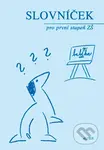 Slovníček spisovné češtiny pro 1. stupeň ZŠ - Miroslava, Horáčková Ivana, Svobodová - kniha z kategorie 1. stupeň