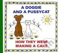 A Doggie and Pussycat: How They Were Making a Cake - kniha z kategorie Pohádky