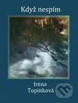 Když nespím - Irena Topinková - kniha z kategorie Poezie