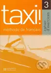 Taxi! 3 B1: Cahier d´exercices - Guy Capelle - kniha z kategorie Jazykové učebnice a slovníky