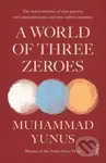 A World of Three Zeroes (The new economics of zero poverty, zero unemployment, and zero carbon emissions) - kniha z kategorie Motivace a seberozvoj