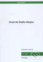 Úvod do štúdia dizajnu - Branislav Jelenčík - kniha z kategorie Vysoké školy