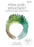 Půda, duše, společnost - Satiš Kumár - kniha z kategorie Seberozvoj