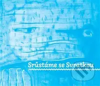 Srůstáme se Svratkou - František Hubatka (Ilustrátor) - kniha z kategorie Poezie