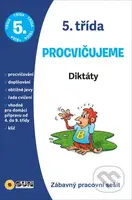 Procvičujeme - 5.třída Diktáty (Zábavný pracovní sešit) - kniha z kategorie 2. stupeň