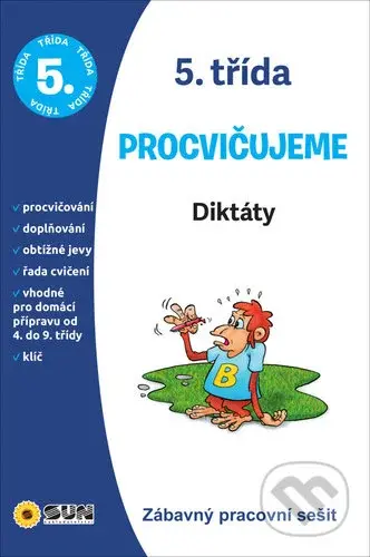 Procvičujeme - 5.třída Diktáty (Zábavný pracovní sešit) - kniha z kategorie 2. stupeň