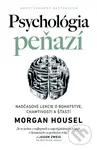 Psychológia peňazí (Nadčasové lekcie o bohatstve, chamtivosti a šťastí (Revidované vydanie))