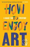 How to Enjoy Art (A Guide for Everyone) - Ben Street