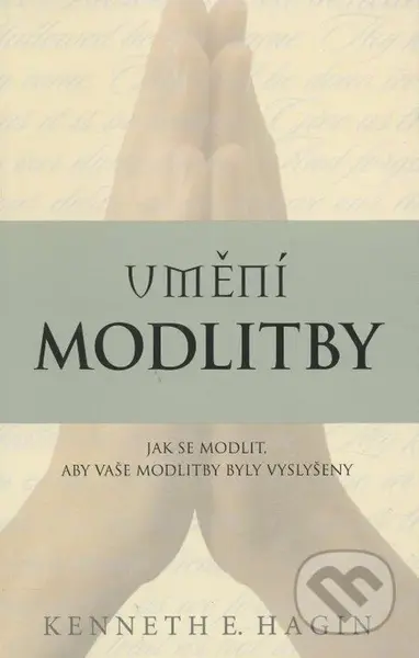 Umění modlitby (Jak se modlit, aby vaše modlitby byly vyslyšeny) - kniha z kategorie Náboženská literatura