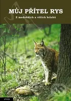 Můj přítel rys (Z medvědích a vlčích brlohů) - Ludvík Kunc - kniha z kategorie Chov zvířat
