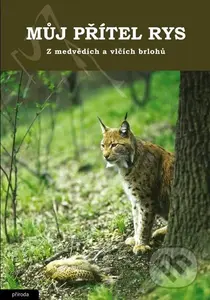 Můj přítel rys (Z medvědích a vlčích brlohů) - Ludvík Kunc - kniha z kategorie Chov zvířat