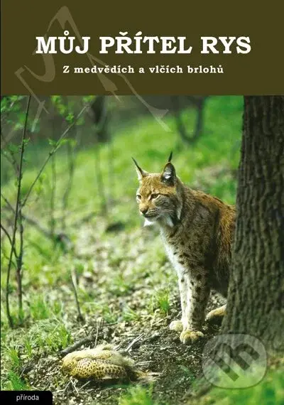 Můj přítel rys (Z medvědích a vlčích brlohů) - Ludvík Kunc - kniha z kategorie Chov zvířat