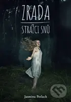 Zrada (Strážci snů 1) - Jasmina Petlach - kniha z kategorie Sci-fi a fantasy