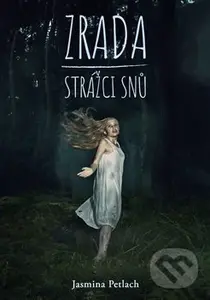 Zrada (Strážci snů 1) - Jasmina Petlach