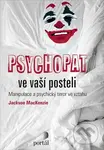Psychopat ve vaší posteli (Manipulace a psychický teror ve vztahu) - kniha z kategorie Psychologie osobnosti