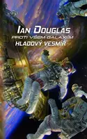 Proti všem galaxiím: Hladový vesmír - Ian Douglas - kniha z kategorie Sci-fi