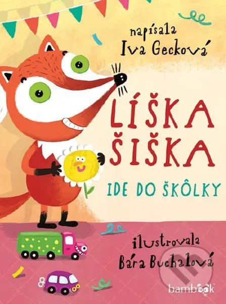 Líška Šiška ide do škôlky - Iva Gecková, Bára Buchalová (ilustrátor) - kniha z kategorie Pro děti