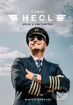 David Hecl: Mluví k vám kapitán - David Hecl, Martin Moravec - kniha z kategorie Životopisy