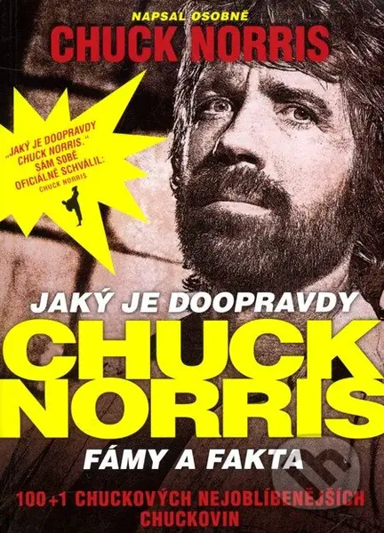 Jaký je doopravdy Chuck Norris (Fámy a fakta) - Chuck Norris - kniha z kategorie Film