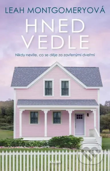 Hned vedle (Nikdy nevíte, co se děje za zavřenými dveřmi) - kniha z kategorie Thrillery