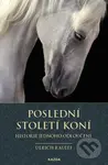 Poslední století koní (Historie jednoho odloučení) - kniha z kategorie Chov koní