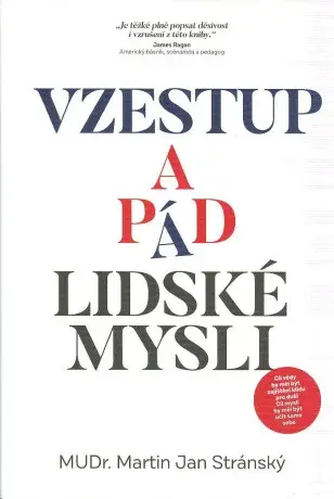 Vzestup a pád lidské mysli - MUDr. Martin Jan Stránský