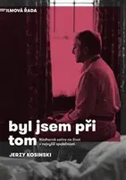 Byl jsem při tom - Jerzy Kosiński