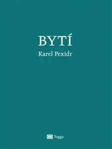 Bytí - Karel Pexidr
