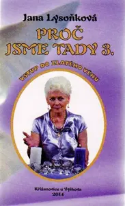 Proč jsme tady 3. - Jana Lysoňková
