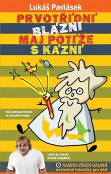Prvotřídní blázni maj potíže s kázní - Lukáš Pavlásek