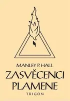 Zasvěcenci Plamene - Manley Palmer  Hall, Mark Telarian