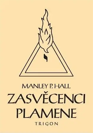 Zasvěcenci Plamene - Manley Palmer  Hall, Mark Telarian