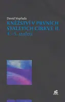 Kněžství v prvních staletích církve II - David Vopřada